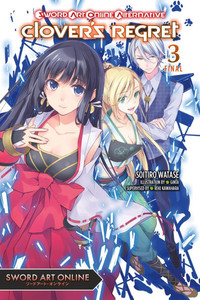 Sword Art Online Alternative Clover's Regret, Vol. 3 (Light Novel): Volume 3