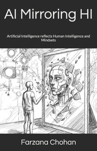 AI Mirroring HI: Artificial Intelligence reflects Human Intelligence and Mindsets