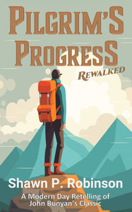 Pilgrim's Progress Rewalked - (Paperback or Softback)