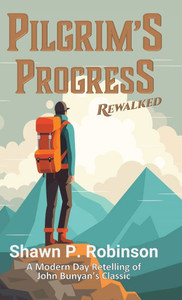 Pilgrim's Progress Rewalked - (Hardback or Cased Book)