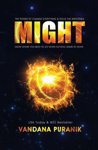 Might: The Power to Change Everything & Solve the Impossible