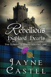 Rebellious Highland Hearts: The Complete Series (Volume One)