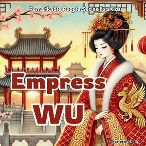 Empress Wu: China's Only Woman Emperor Empress Wu: China's Only Woman Emperor
