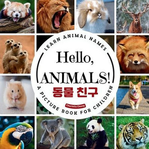 Hello, Animals!: A Bilingual Picture Book to Learn Animal Names and Build Vocabulary in English and Korean Hello, Animals!: A Bilingual Picture Book to Learn Animal Names and Build Vocabulary in English and Korean