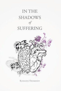 In the Shadows of Suffering - (Hardback or Cased Book) In the Shadows of Suffering - (Hardback or Cased Book)