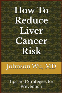 How To Reduce Liver Cancer Risk How To Reduce Liver Cancer Risk