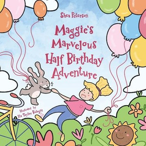 Maggie's Marvelous Half Birthday Adventure - (Paperback or Softback) Maggie's Marvelous Half Birthday Adventure - (Paperback or Softback)