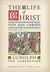 The Life of Christ (Reader's Edition): Volume 1 - (Hardback or Cased Book) The Life of Christ (Reader's Edition): Volume 1 - (Hardback or Cased Book)