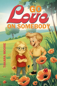 Go Love on Somebody - (Paperback or Softback) Go Love on Somebody - (Paperback or Softback)