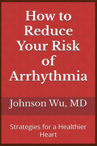 How to Reduce Your Risk of Arrhythmia: Strategies for a Healthier Heart