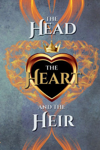 The Head, the Heart, and the Heir Omnibus 2: Books 3, 4, & 5 The Head, the Heart, and the Heir Omnibus 2: Books 3, 4, & 5