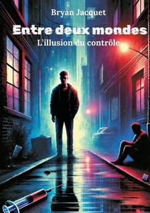 Entre deux mondes: l'illusion du contrôle Entre deux mondes: l'illusion du contrôle