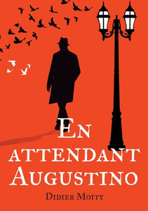 En attendant Augustino: Une piecette en six saynètes