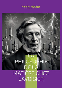 La philosophie de la matière chez Lavoisier: Exploration de la révolution conceptuelle en chimie: la pensée novatrice de Lavoisier et son impact sur l La philosophie de la matière chez Lavoisier: Exploration de la révolution conceptuelle en chimie: la pensée novatrice de Lavoisier et son impact sur l