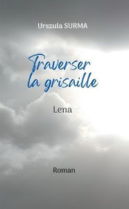 Traverser la grisaille: Lena Traverser la grisaille: Lena