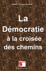 La démocratie à la croisée des chemins La démocratie à la croisée des chemins