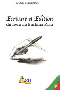Ecriture et Edition du livre au Burkina Faso Ecriture et Edition du livre au Burkina Faso