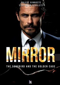 Mirror: The songbird and the golden cage Mirror: The songbird and the golden cage