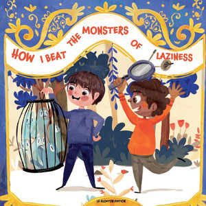 how i beat the monsters of the laziness how i beat the monsters of the laziness