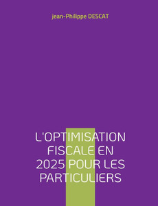 L'optimisation fiscale en 2025 pour les particuliers L'optimisation fiscale en 2025 pour les particuliers