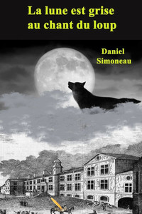 La lune est grise au chant du loup La lune est grise au chant du loup