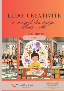 Ludo - créativité et accueil des temps libres (ATL): tome 7 Ludo - créativité et accueil des temps libres (ATL): tome 7