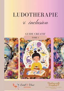 Ludothérapie & inclusion: tome 1 Ludothérapie & inclusion: tome 1