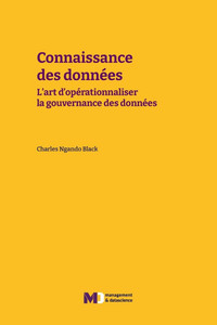 Connaissance des données: L'art d'opérationnaliser la gouvernance des données Connaissance des données: L'art d'opérationnaliser la gouvernance des données