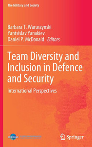 Team Diversity and Inclusion in Defence and Security: International Perspectives Team Diversity and Inclusion in Defence and Security: International Perspectives