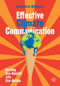 Effective Climate Communication: Turning Eco-Anxiety Into Eco-Action