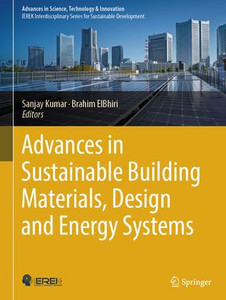 Advances in Sustainable Building Materials, Design and Energy Systems Advances in Sustainable Building Materials, Design and Energy Systems
