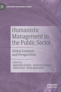 Humanistic Management in the Public Sector: Global Contexts and Perspectives