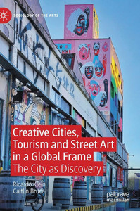 Creative Cities, Tourism and Street Art in a Global Frame: The City as Discovery