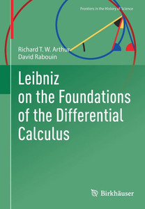 Leibniz on the Foundations of the Differential Calculus Leibniz on the Foundations of the Differential Calculus