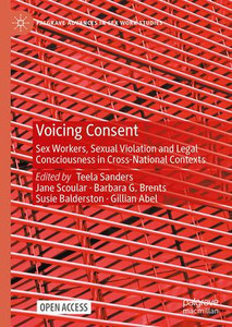 Voicing Consent: Sex Workers, Sexual Violation and Legal Consciousness in Cross-National Contexts