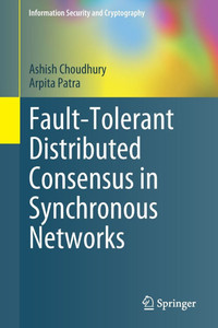 Fault-Tolerant Distributed Consensus in Synchronous Networks Fault-Tolerant Distributed Consensus in Synchronous Networks