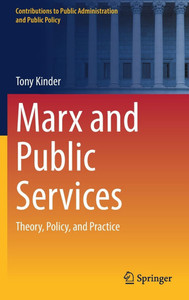Marx and Public Services: Theory, Policy, and Practice Marx and Public Services: Theory, Policy, and Practice