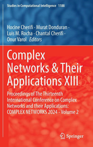 Complex Networks & Their Applications XIII: Proceedings of the Thirteenth International Conference on Complex Networks and Their Applications: Complex - 9783031824302