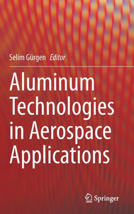 Aluminum Technologies in Aerospace Applications Aluminum Technologies in Aerospace Applications