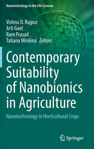 Contemporary Suitability of Nanobionics in Agriculture: Nanotechnology in Horticultural Crops Contemporary Suitability of Nanobionics in Agriculture: Nanotechnology in Horticultural Crops