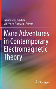 More Adventures in Contemporary Electromagnetic Theory More Adventures in Contemporary Electromagnetic Theory