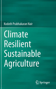 Climate Resilient Sustainable Agriculture Climate Resilient Sustainable Agriculture