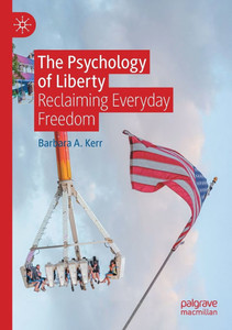 The Psychology of Liberty: Reclaiming Everyday Freedom