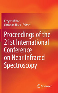 Proceedings of the 21st International Conference on Near Infrared Spectroscopy Proceedings of the 21st International Conference on Near Infrared Spectroscopy