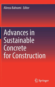 Advances in Sustainable Concrete for Construction Advances in Sustainable Concrete for Construction