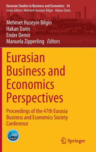 Eurasian Business and Economics Perspectives: Proceedings of the 47th Eurasia Business and Economics Society Conference Eurasian Business and Economics Perspectives: Proceedings of the 47th Eurasia Business and Economics Society Conference