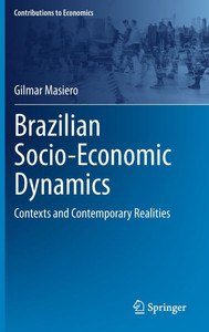 Brazilian Socio-Economic Dynamics: Contexts and Contemporary Realities Brazilian Socio-Economic Dynamics: Contexts and Contemporary Realities