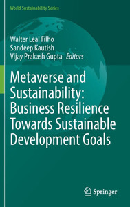 Metaverse and Sustainability: Business Resilience Towards Sustainable Development Goals Metaverse and Sustainability: Business Resilience Towards Sustainable Development Goals