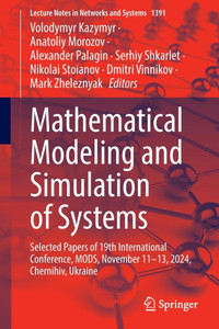 Mathematical Modeling and Simulation of Systems: Selected Papers of 19th International Conference, Mods, November 11-13, 2024, Chernihiv, Ukraine