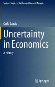 Uncertainty in Economics: A History Uncertainty in Economics: A History